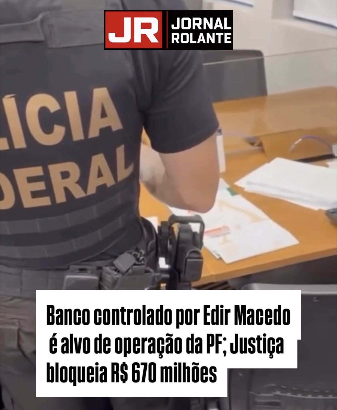 Banco controlado por Edir Macedo é alvo de investigação da PF; R$ 670 milhões são bloqueados.